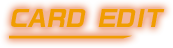 CARD EDIT