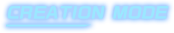 CREATION MODE